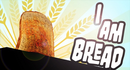 I Am Bread -   