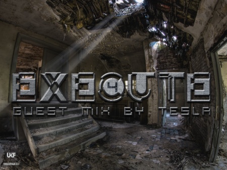 E.X.E.C.U.T.E.4 (Guest Mix by Tesla)